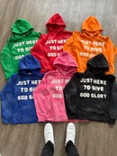 "Just Here To Give God Glory" Hoodies