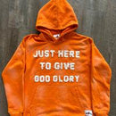 "Just Here To Give God Glory" Hoodies