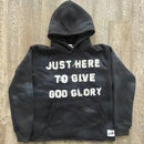 "Just Here To Give God Glory" Hoodies